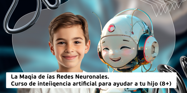 La Maqia de ías Redes Neuronales. Curso de inteíiqencia artificial para ayudar a tu hijo (8+) - Школа программирования для детей, компьютерные курсы для школьников, начинающих и подростков - KIBERone г. Barcelona